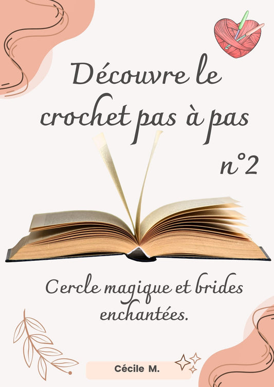 E-book Crochet Débutant - Tome 2 Cercle magique et brides enchantées